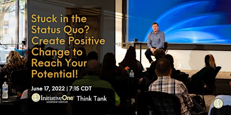 Stuck in the Status Quo? Create Positive Change to Reach Your Potential! tickets