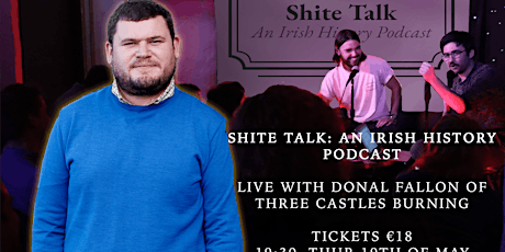 Shite Talk: An Irish History Podcast - Live with Donal Fallon in Wild Duck tickets