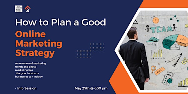 How to Plan a Good Online Marketing Strategy - Info Session