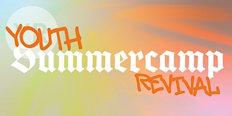 Youth Revival Summercamp tickets
