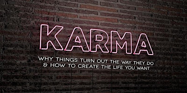 Karma: Creating the Life You Want