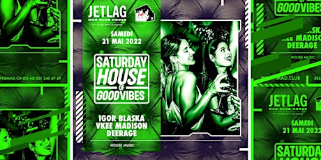 SATURDAY House of Good Vibes (+ 25 ans) tickets