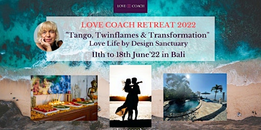 LOVE COACH RETREAT 2022  Tango, Twinflames & Transformation 11 - 18 June 22
