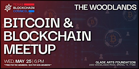 05/25/2022| THE WOODLANDS | Bitcoin & Blockchain Meetup tickets