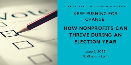 Keep Pushing for Change: How Nonprofits Can Thrive During an Election Year tickets