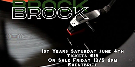 BROCK 1st Year Disco tickets