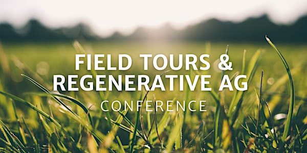 Field Tours & Regenerative Ag Conference
