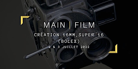 Création 16mm, Super 16 (Bolex) #2 | En présentiel tickets