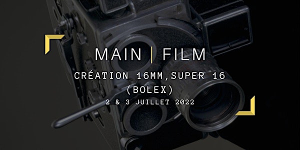 Création 16mm, Super 16 (Bolex) #2 | En présentiel