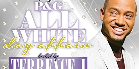 THE P&G ALL WHITE DAY AFFAIR  HOSTED BY TERRENCE J DURING CONCLAVE WEEKEND tickets