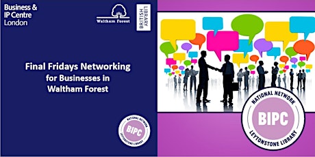 Final Fridays Networking for Waltham Forest Businesses tickets