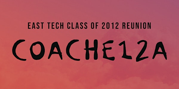 COACHE12A - Class of 2012 Reunion