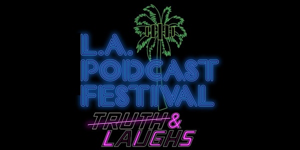 L.A. Podcast Festival & Podcast Pros Conference 2017