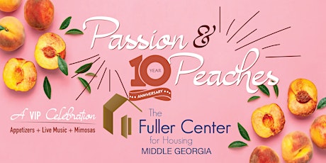 Passion & Peaches: Celebrating Fuller Center Middle Georgia’s 1st 10 Years tickets