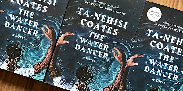 Tuesday Night Book Club: Ta-Nehisi Coates, The Water Dancer