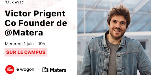 Apéro Talk avec Victor Prigent, Co-Founder de Matera