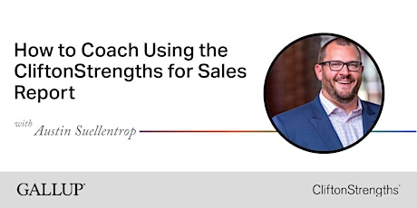 The CliftonStrengths for Sales Report: How to Coach using the New Report