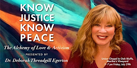 Know Justice Know Peace: The Alchemy of Love and Activism tickets