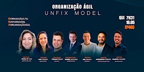 #JornadaAgil731 E465 #OrganizaçõesÁgeis #UnFix Model ingressos