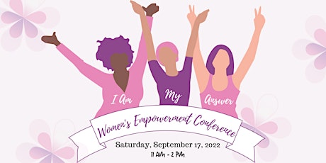 The I AM MY ANSWER Women's Empowerment Conference tickets