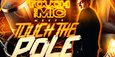Touch the Mic Meets Touch the Pole tickets