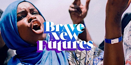 BRAVE NEW FUTURES 2022 Virtual Festival  Registration tickets