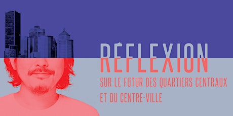 Forum Réflexion 2050 - Les quartiers centraux et la Stratégie centre-ville