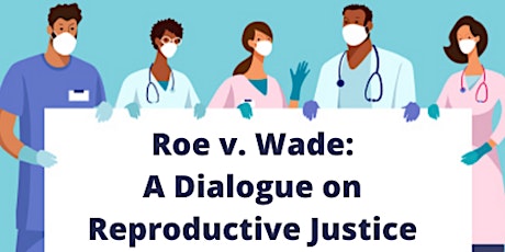 Roe v. Wade: A Dialogue on Reproductive Justice tickets