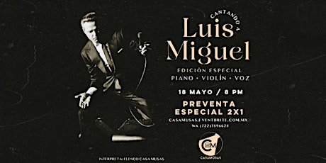 Cantando a LUIS MIGUEL | Edición Especial (piano • violín • voz) tickets