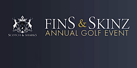 Scotch & Sharks Fins & Skinz Annual Golf Event tickets
