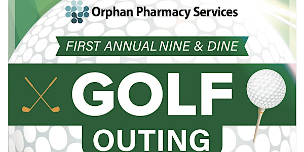 Orphan Pharmacy Services Nine & Dine Golf Event