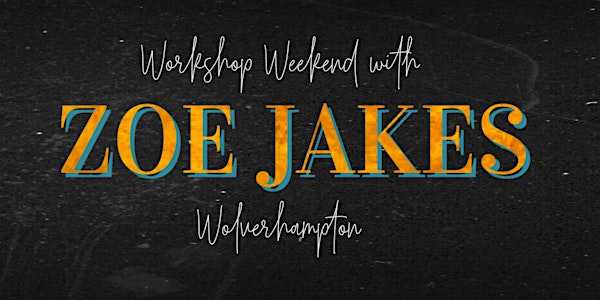 Zoe Jakes Workshops and Mini Intensive in Wolverhampton