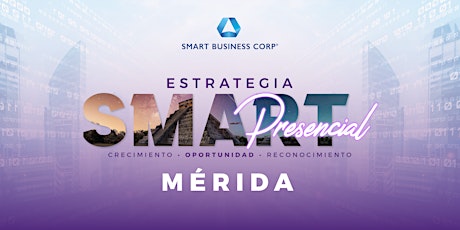 Estrategia Smart Presencial: Mérida boletos