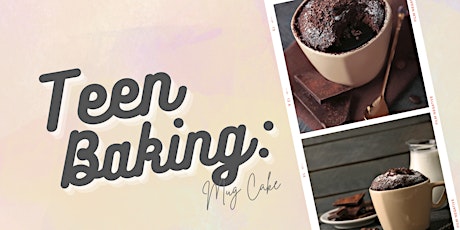 Teen Baking: Mug Cakes tickets