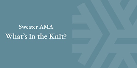 Sweater AMA | What’s in the knit? (Session B) tickets