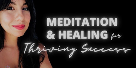 LIVESTREAM | Meditation & Healing for Thriving Success tickets