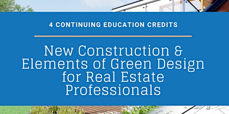 New Construction & Elements of Green Design for Real Estate Professionals tickets