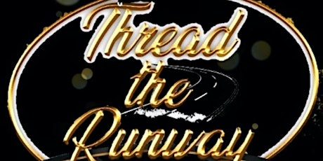 Thread The Runway: FASHION SHOW/CONCERT/POOL PARTY tickets