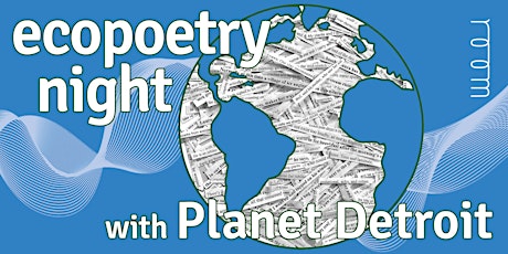 Ecopoetry Night with Planet Detroit tickets