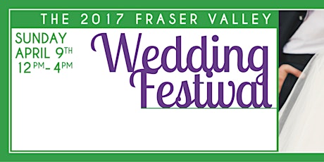 Fraser Valley Wedding Festival 2017
