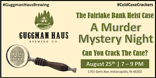 Murder Mystery Night | Guggman Haus Brewery | The Fairlake Bank Heist