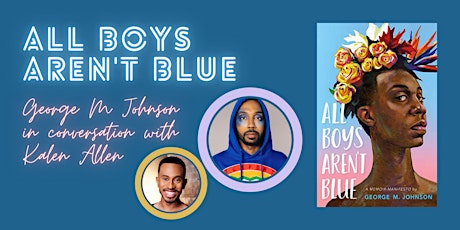 George M. Johnson's "All Boys Aren't Blue" in conversation with Kalen Allen tickets