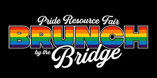 Brunch by the Bridge: Pride Resource Fair