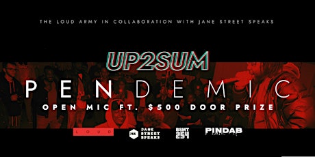UP2SUM PENDEMIC  |  OPEN MIC  |  $500 GIVEAWAY tickets