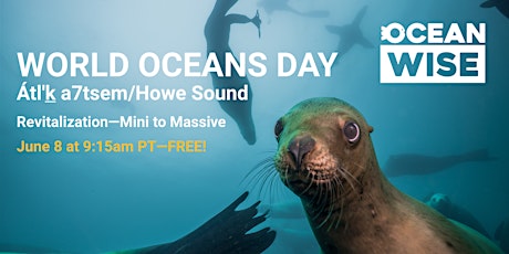 Howe Sound - UN World Oceans Day - Revitalization: Mini to Massive biglietti