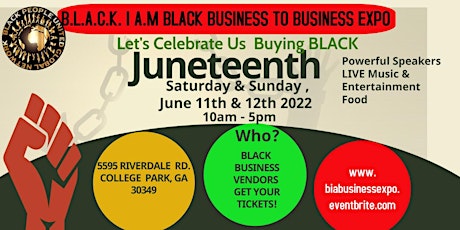 B.L.A.C.K. I A.M. JUNETEENTH  BUSINESS TO  BUSINESS EXPO  BUSINESS/VENDORS tickets