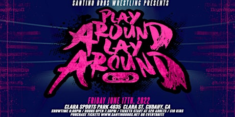 Santino Bros. Live Pro Wrestling: Play Around, Lay Around tickets