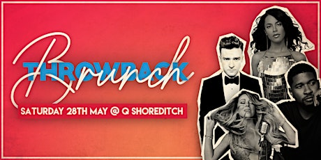 Throwback Brunch @ Q Shoreditch (28/05/2022) tickets