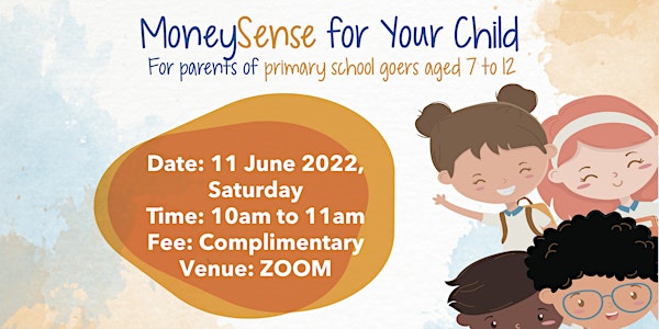 MoneySense for Your Child (For parents of pri school goers aged 7-12)