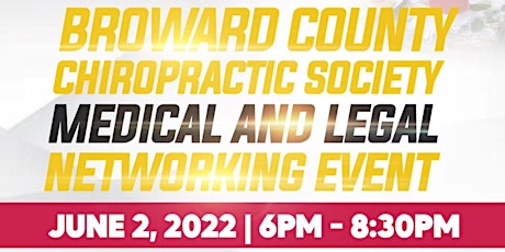 Broward County Chiropractic Society - Networking Event-  Medical and Legal tickets